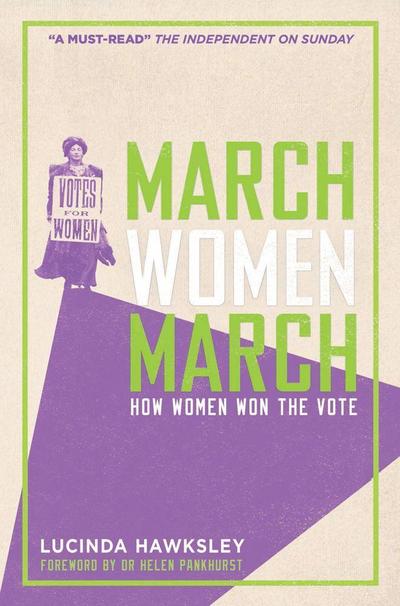 March Women March: How Women Won the Vote - Lucinda Hawksley