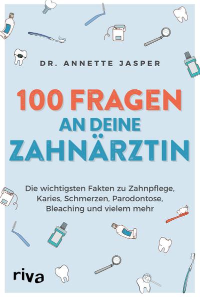 100 Fragen an deine Zahnärztin