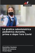 La pratica odontoiatrica pediatrica durante, prima e dopo l’era Covid