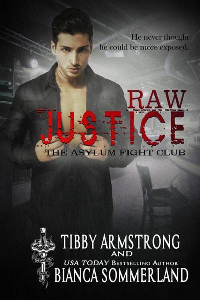 Raw Justice (The Asylum Fight Club, #5)