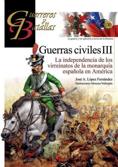 Guerras civiles III : la independencia de los virreinatos de la monarquía española en América
