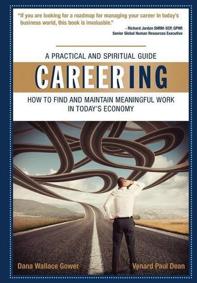 Careering: How to Find and Maintain Meaningful Work In Today’s Economy