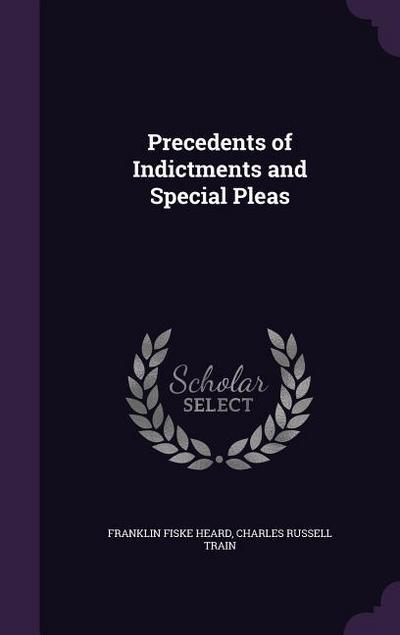 Precedents of Indictments and Special Pleas