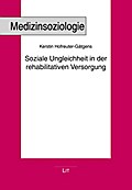 Soziale Ungleichheit in der rehabilitativen Versor