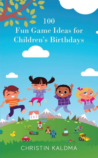 100 Fun Game Ideas for Children’s Birthdays