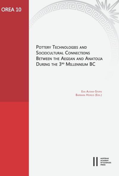 Pottery Technologies and Sociocultural Connections between the Aegean and Anatolia during the 3rd Millenium BC