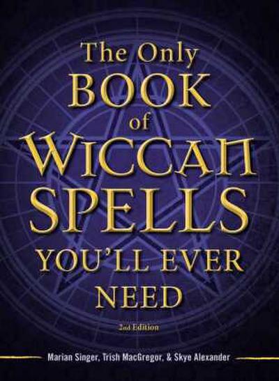 The Only Book of Wiccan Spells You’ll Ever Need