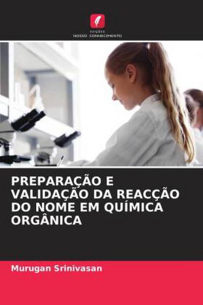 PREPARAÇÃO E VALIDAÇÃO DA REACÇÃO DO NOME EM QUÍMICA ORGÂNICA