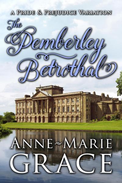 The Pemberley Betrothal: A Pride and Prejudice Variation