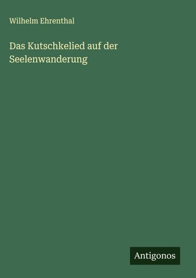 Das Kutschkelied auf der Seelenwanderung