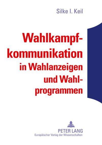 Wahlkampfkommunikation in Wahlanzeigen und Wahlprogrammen