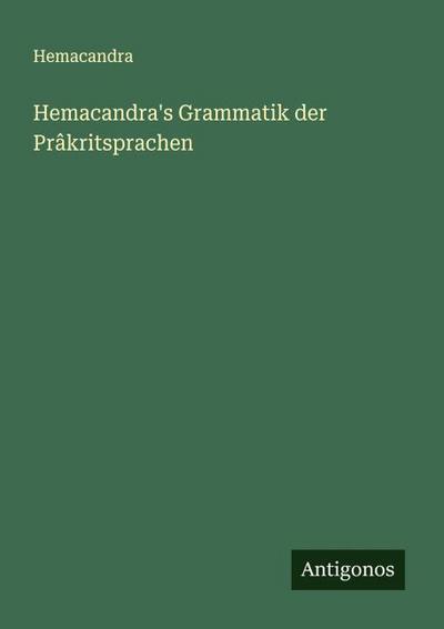 Hemacandra’s Grammatik der Prâkritsprachen