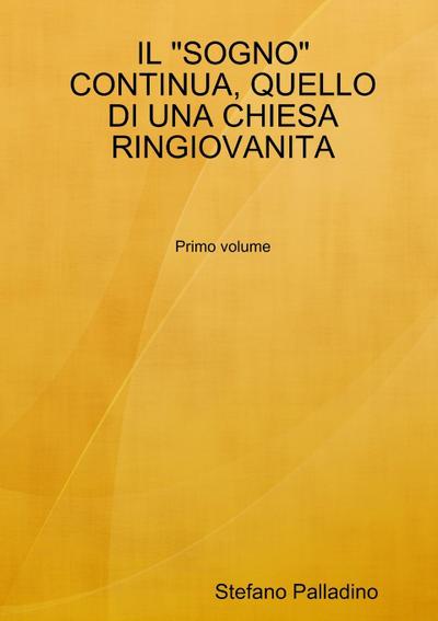 IL "SOGNO" CONTINUA, QUELLO DI UNA CHIESA RINGIOVANITA