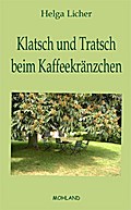 Klatsch und Tratsch beim Kaffeekränzchen - Helga Licher