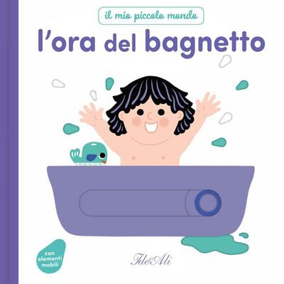 L’ ora del bagnetto. Il mio piccolo mondo