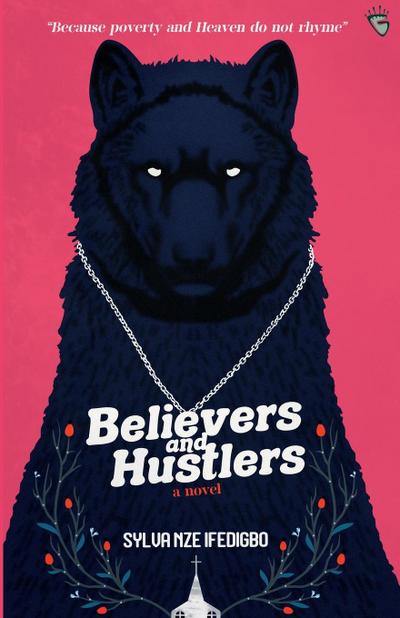 Ifedigbo, S: Believers and Hustlers