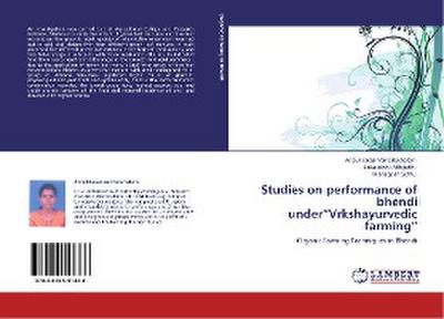 Studies on performance of bhendi under"Vrkshayurvedic farming"