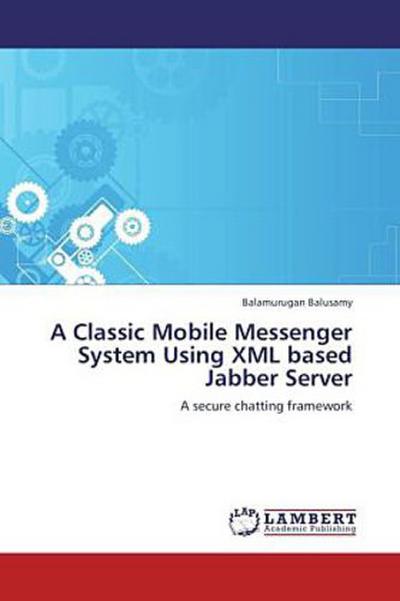 A Classic Mobile Messenger System Using XML based Jabber Server