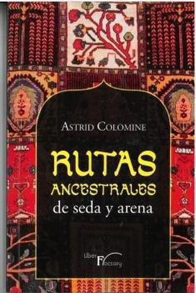Rutas ancestrales de seda y arena