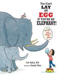 You Can’t Lay An Egg If You’re An Elephant