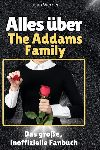 Alles über<br> The Addams Family