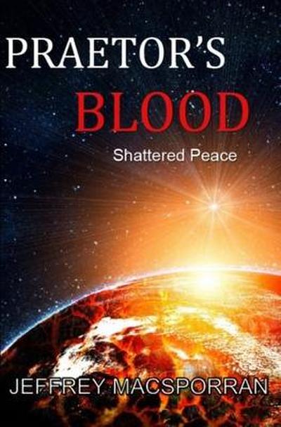 Praetor’s Blood: Shattered Peace