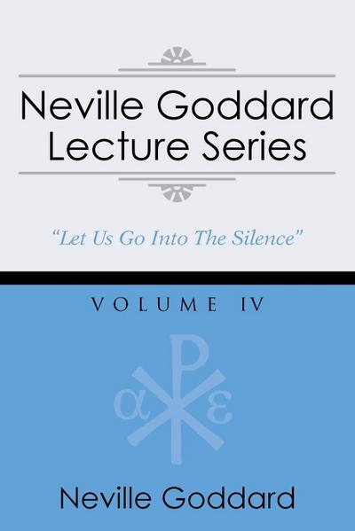 Neville Goddard Lecture Series, Volume IV