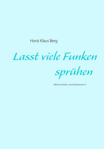 Lasst viele Funken sprühen