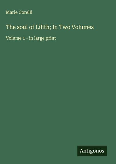 The soul of Lilith; In Two Volumes