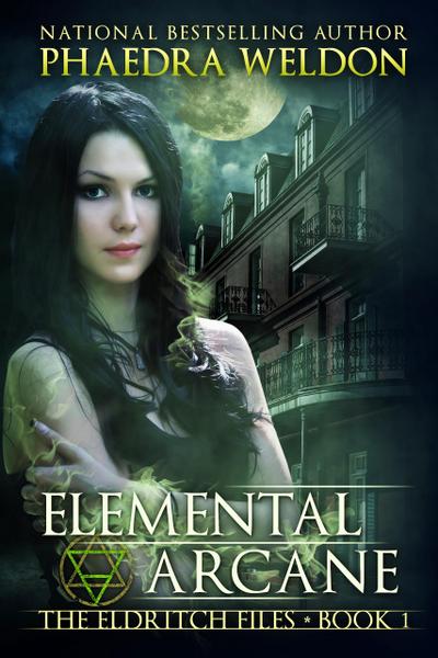 Elemental Arcane (The Eldritch Files, #1)