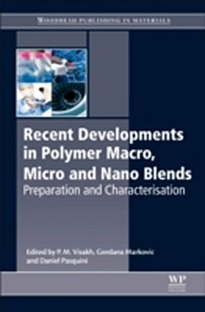 Recent Developments in Polymer Macro, Micro and Nano Blends