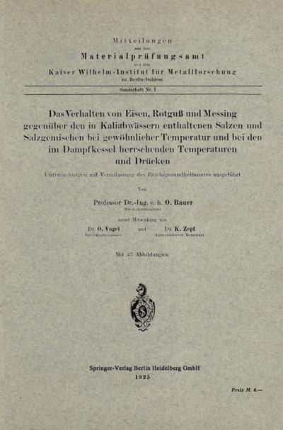 Das Verhalten von Eisen, Rotguß und Messing gegenüber den in Kaliabwässern enthaltenen Salzen und Salzgemischen bei gewöhnlicher Temperatur und bei den im Dampfkessel herrschenden Temperaturen und Drücken