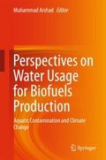 Perspectives on Water Usage for Biofuels Productio