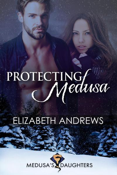 Protecting Medusa (Medusa’s Daughters, #2)