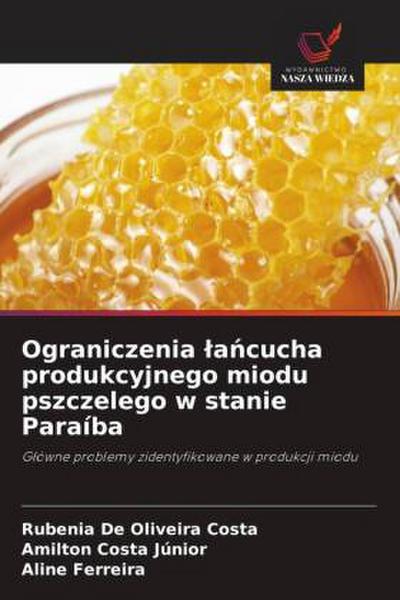 Ograniczenia ¿a¿cucha produkcyjnego miodu pszczelego w stanie Paraíba