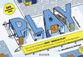 PLAY! Der unverzichtbare LEGO® SERIOUS PLAY® Praxis-Guide für Workshops, Coachings und Moderation