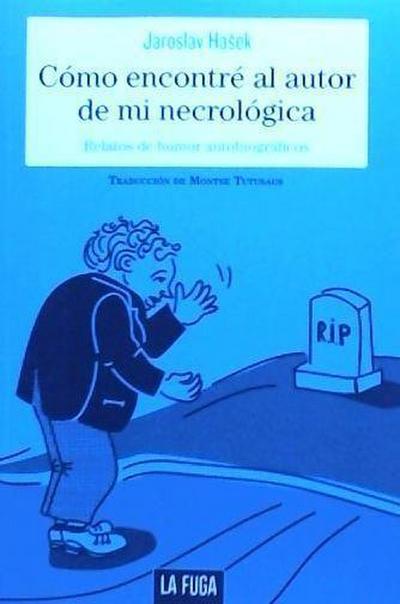 Hasek, J: Cómo encontré el autor de mi necrológica : relatos