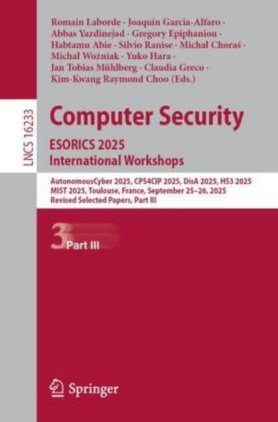 Computer Security. ESORICS 2025 International Workshops