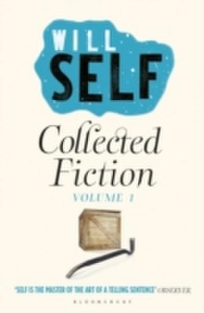 Will Self’s Collected Fiction