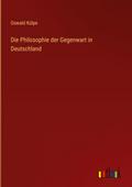 Die Philosophie der Gegenwart in Deutschland