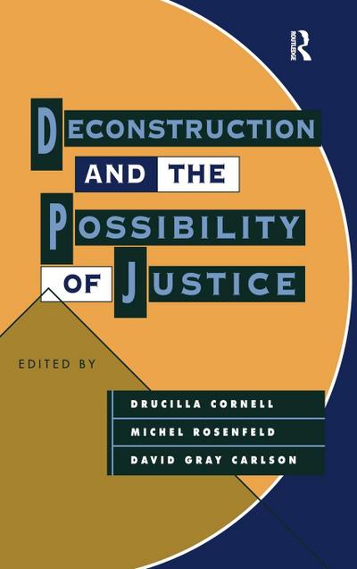 Deconstruction and the Possibility of Justice