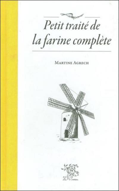 Petit traite de la farine complete