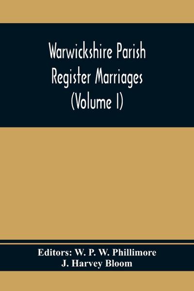 Warwickshire Parish Register Marriages (Volume I)