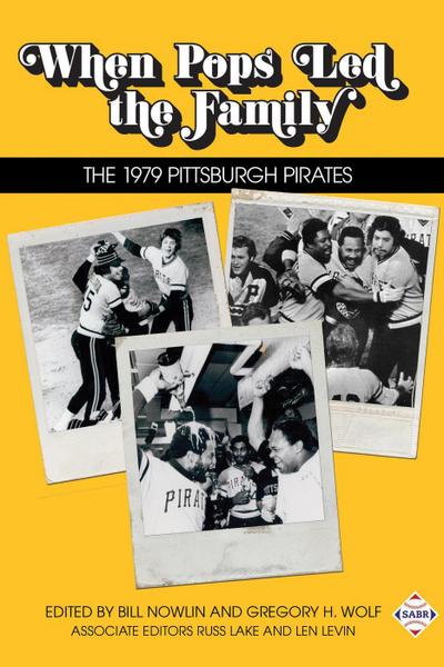 When Pops Led the Family: The 1979 Pittsburgh Pirates (SABR Digital Library, #42)
