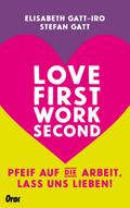 Love first, work second