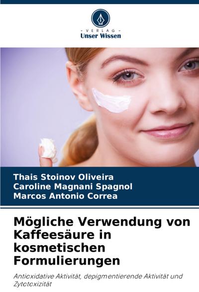 Mögliche Verwendung von Kaffeesäure in kosmetischen Formulierungen