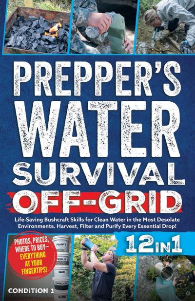 PREPPER’S WATER SURVIVAL OFF-GRID