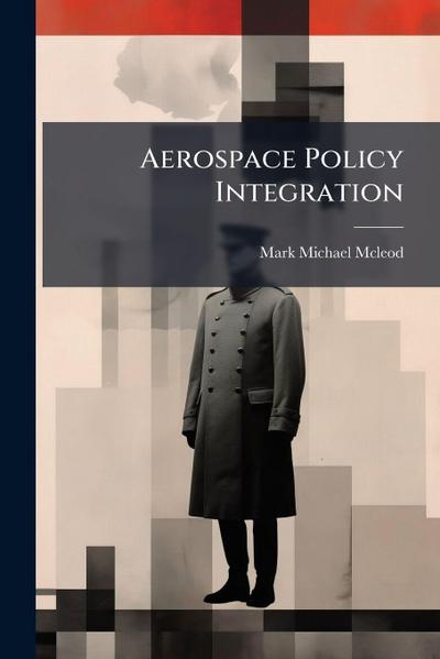 Aerospace Policy Integration