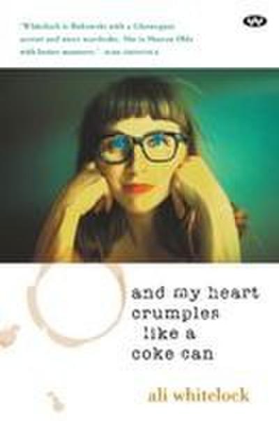 And My Heart Crumples Like a Coke Can