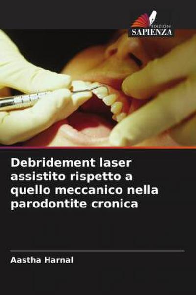 Debridement laser assistito rispetto a quello meccanico nella parodontite cronica